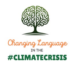 Changing language in the #climatecrisis