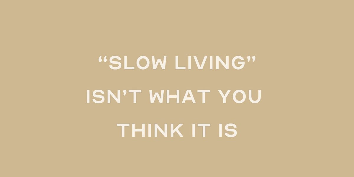 What Does “Slow Living” Actually Mean?