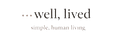 Well, Lived