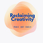 Reclaiming Creativity