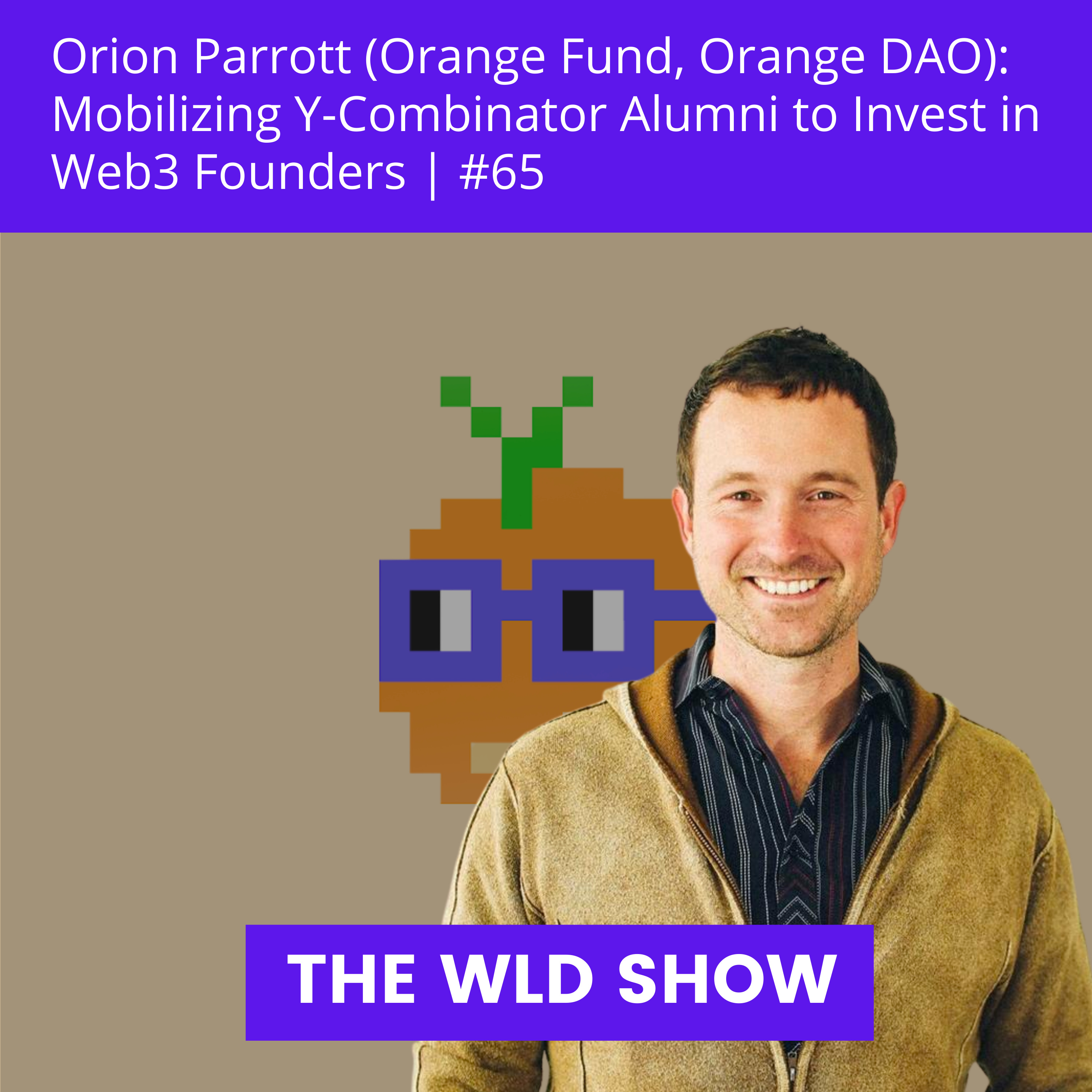 🍊 Orion Parrott (Orange Fund, Orange DAO): Mobilizing Y-Combinator Alumni  to Invest in Web3 Founders