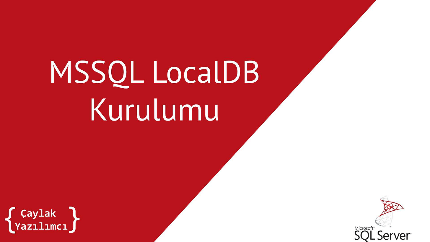 Mssql LocalDB Kurulumu - Çaylak Yazılımcı
