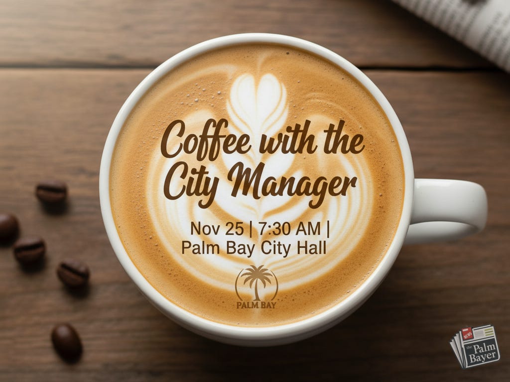 Top-down view of a latte art coffee cup on a wooden table, featuring "Coffee with the City Manager" in the foam, along with "Nov 25 | 7:30 AM | Palm Bay City Hall" and the Palm Bay logo. Top-down view of a latte art coffee cup on a wooden table, featuring "Coffee with the City Manager" in the foam, along with "Nov 25 | 7:30 AM | Palm Bay City Hall" and the Palm Bay logo.