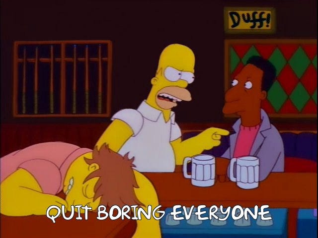 That's boring! You're boring everybody. : r/TheSimpsons