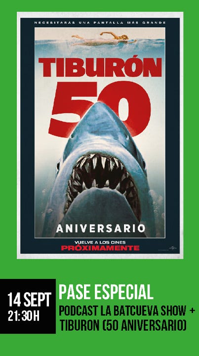 PASE ESPECIAL- PODCAST LA BATCUEVA SHOW + TIBURON (50 ANIVERSARIO)
