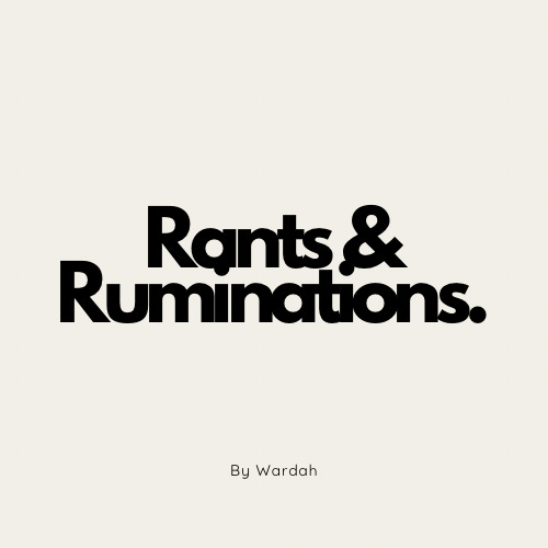 Rants and Ruminations \ud83d\udca5