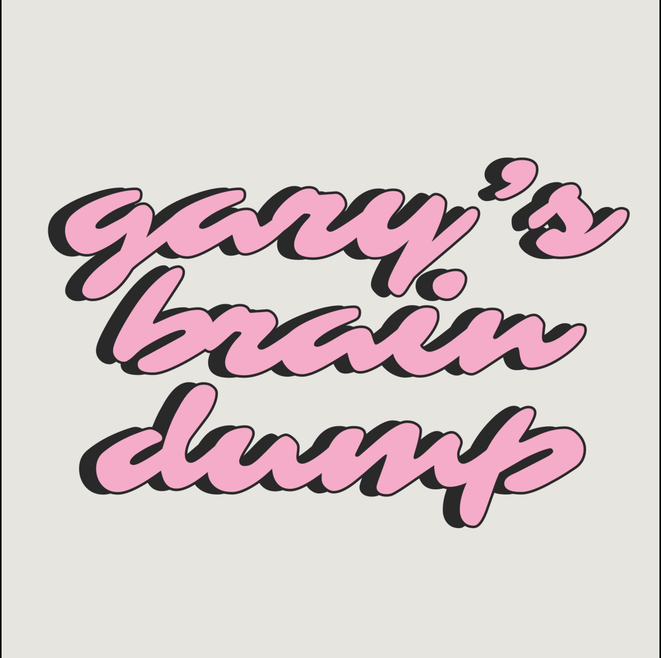 Artwork for gary's brain dump:)