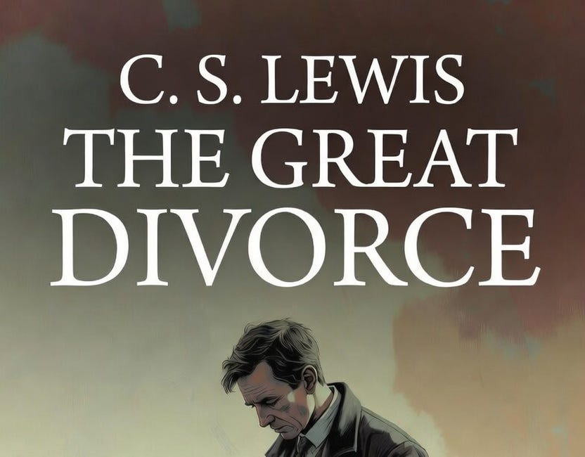 Notes on C.S. Lewis's "The Great Divorce"