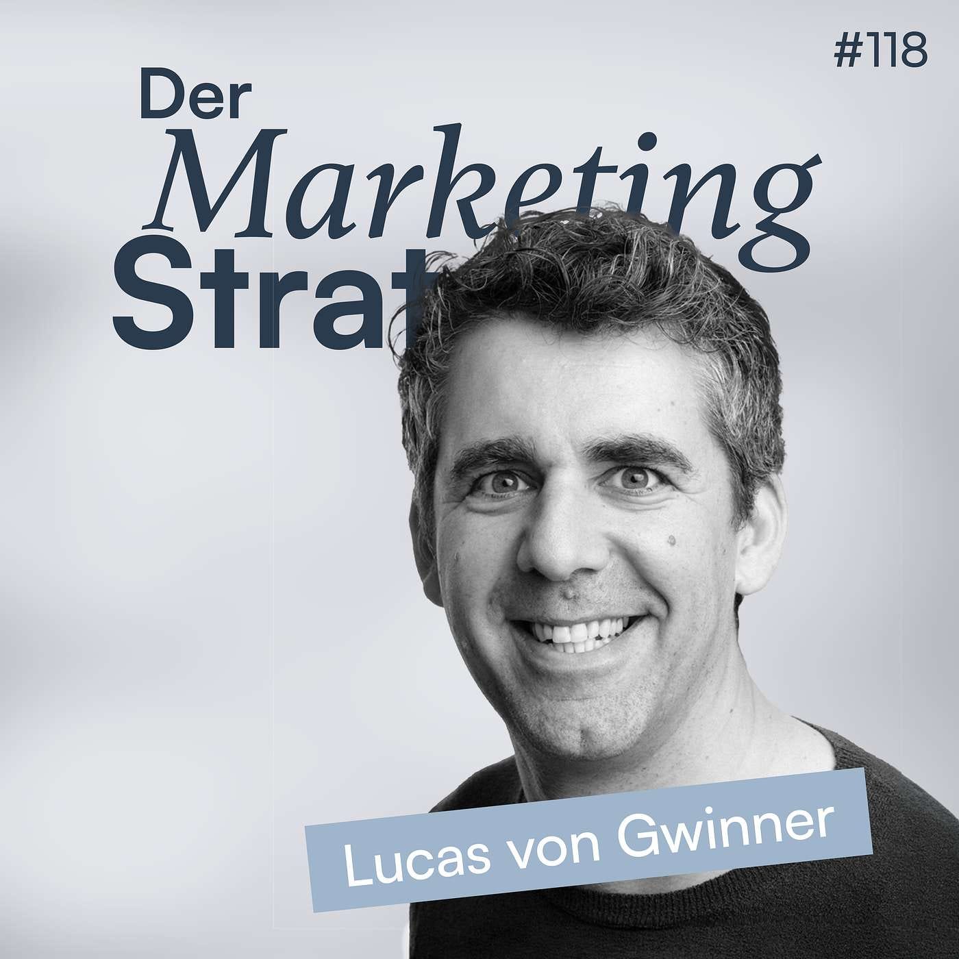 118 | Marke ist kein Marketing – sondern Dein größter Wettbewerbsvorteil (mit Lucas von Gwinner) 118 | Marke ist kein Marketing – sondern Dein größter Wettbewerbsvorteil (mit Lucas von Gwinner)