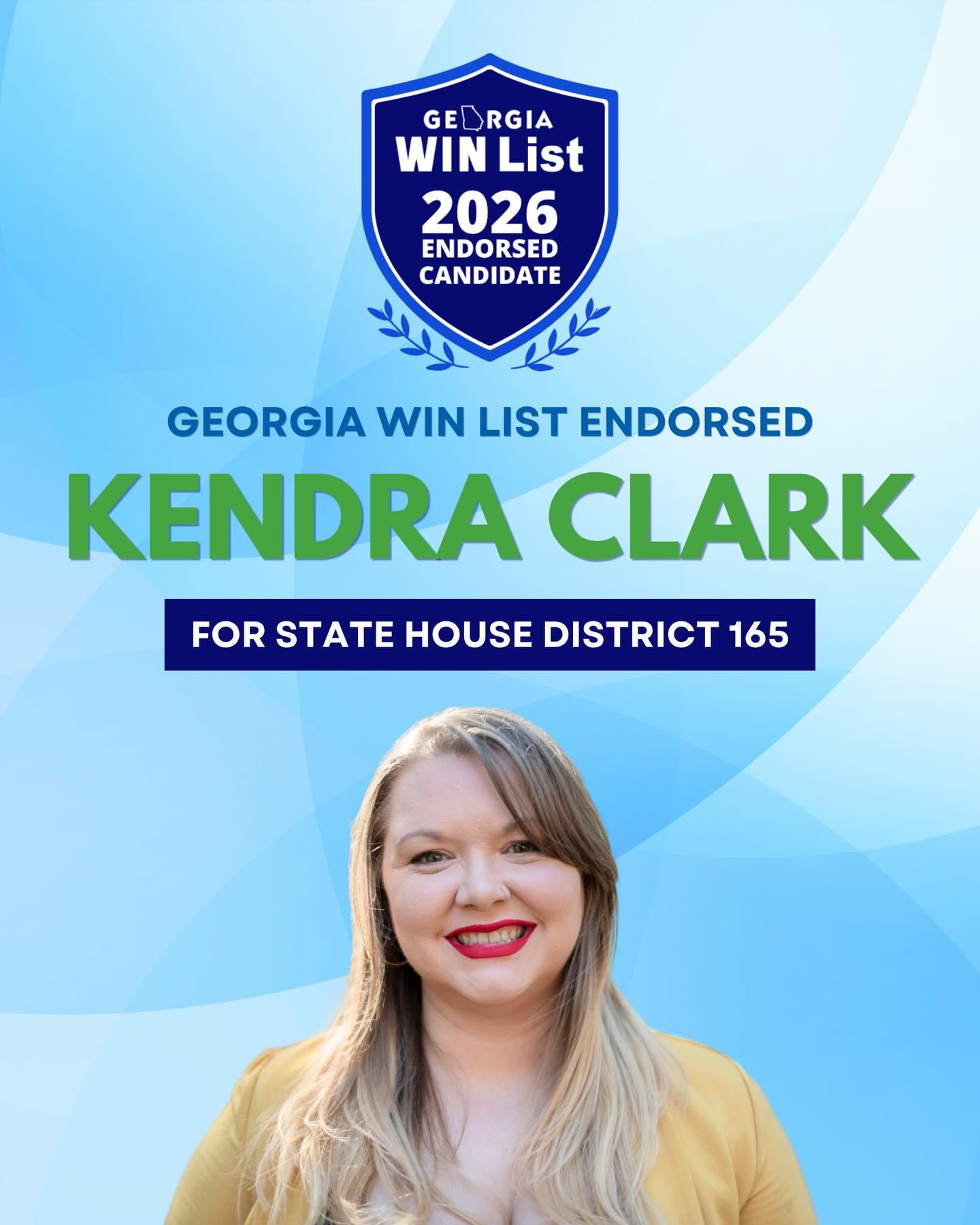 May be an image of text that says 'GED GEDRGIA RGIA WINList WIN List 2026 ENDORSED CANDIDATE GEORGIA WIN LIST ENDORSED KENDRA CLARK FOR STATE HOUSE DISTRICT 165'