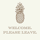 Welcome. Please Leave.