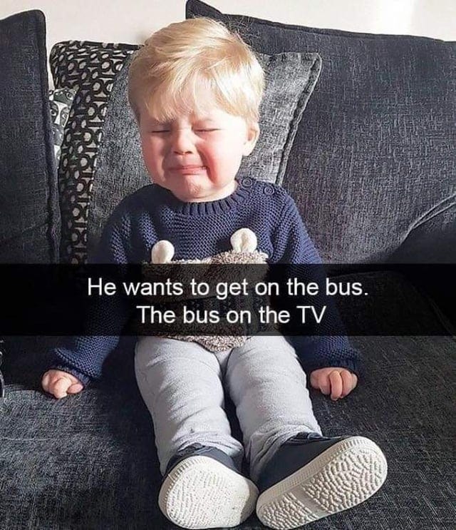 r/WhyMyKidisCrying - He wants to ride the bus