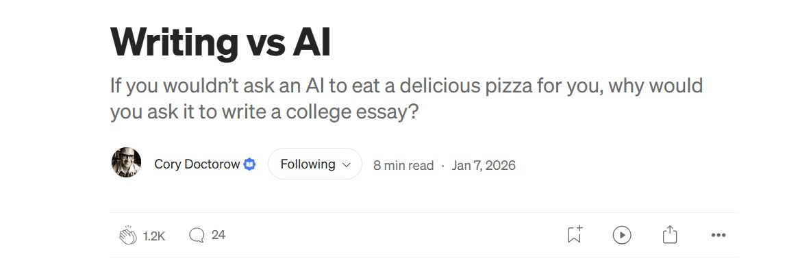 Screenshot of a Medium article by Cory Doctorow titled “Writing vs AI,” featuring the subtitle about not asking AI to eat a delicious pizza or write a college essay, published January 7, 2026.