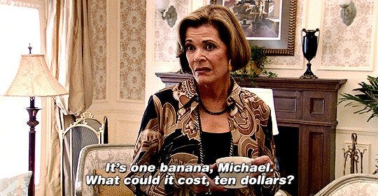 In Arrested Development (2003) Lucille, having not eaten a banana due to poverty, underestimates the price of a banana to be 10$. In the post-tarif world, one banana costs 30$. : r/shittymoviedetails In Arrested Development (2003) Lucille, having not eaten a banana due to poverty, underestimates the price of a banana to be 10$. In the post-tarif world, one banana costs 30$. : r/shittymoviedetails
