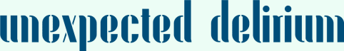 Unexpected Delirium
