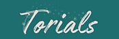 Torials