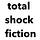 total shock fiction