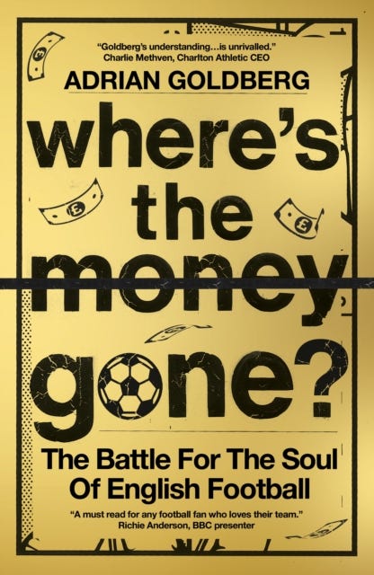 Where's the Money Gone? : The Battle for the Soul of English Football, Paperback / softback Book