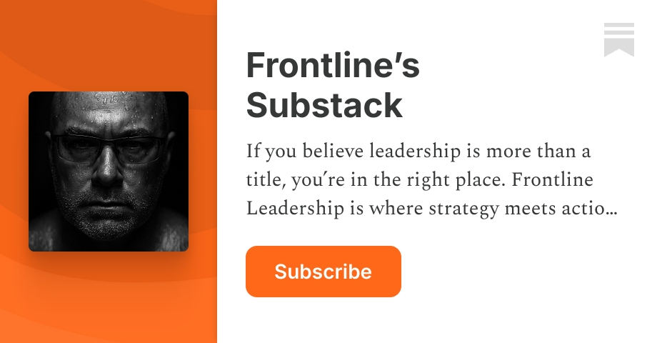 Frontline’s Substack | Frontline Leadership | Substack