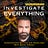 Investigate Everything with Brian O'Shea