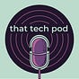 That Tech Pod