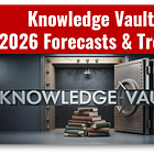 The Knowledge Vault: 2026 Macro Forecasts & Trends