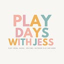 Play Days With Jess