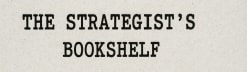 The Strategist's Bookshelf