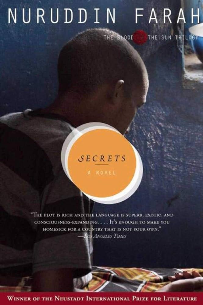 Secrets: A Novel (3) (The Blood in the Sun Trilogy): 9781628725872: Farah,  Nuruddin: Books - Amazon.com