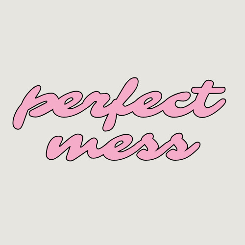 Perfect Mess
