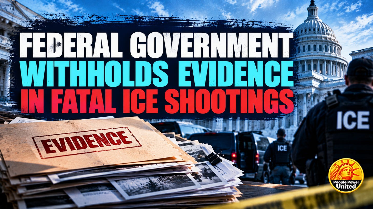 Federal Government Withholds Evidence in Fatal ICE Shootings. Federal Government Withholds Evidence in Fatal ICE Shootings.