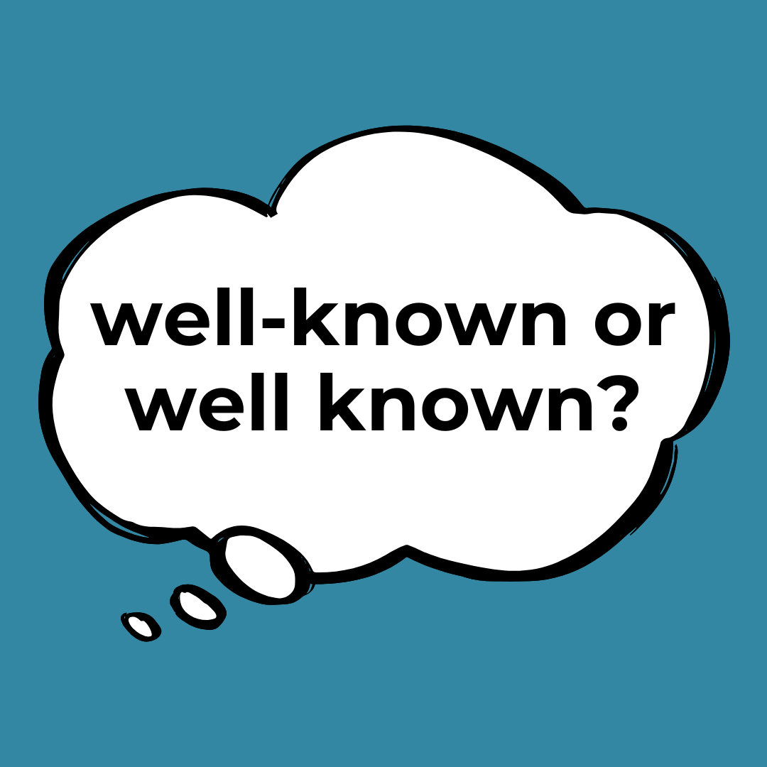 A think bubble containing the words well-known with a hyphen or well know without a hyphen.