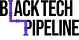 Black Tech Pipeline