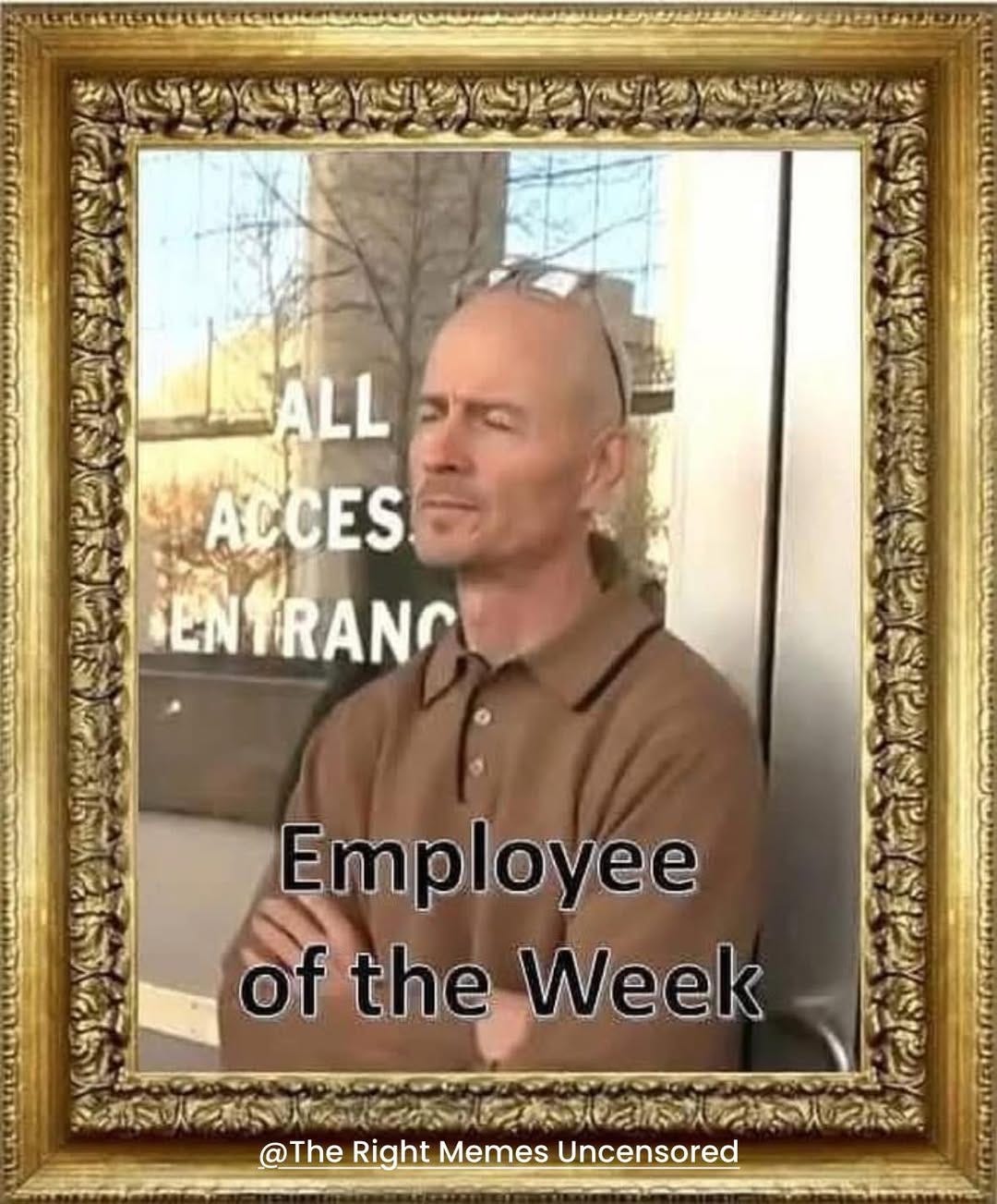 May be an image of 1 person and text that says 'ソルドン ALL ACCES EN RANG Employee of the Week @The Right Memes Uncensored'