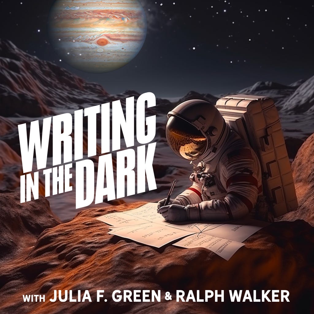 writing in the dark podcast cover art with astronaut writing on Jupiter. Text at bottom reads "with Julia F. Green and Ralph Walker"