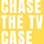 Chase The TV Case