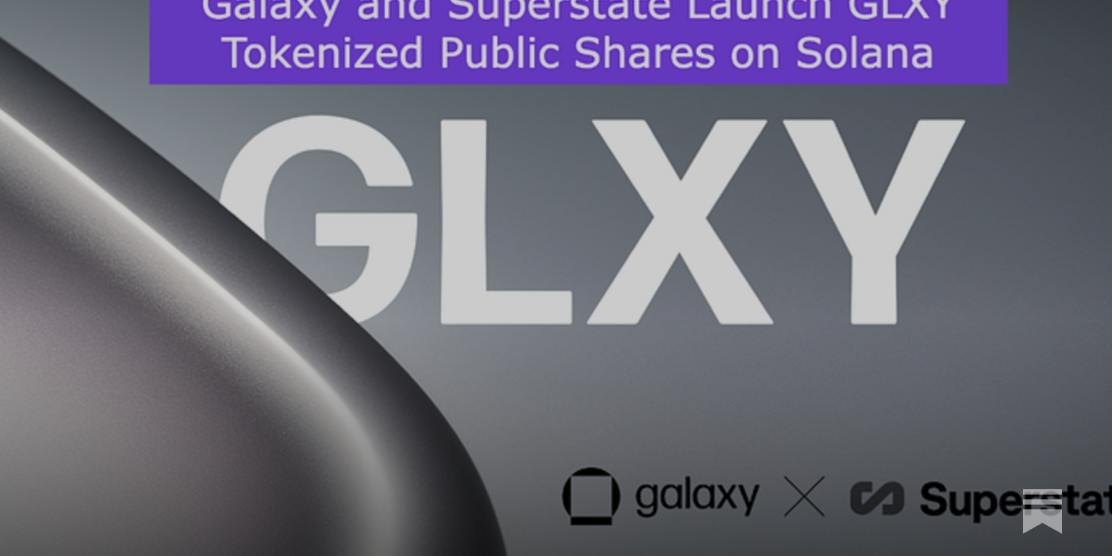Galaxy and Superstate Launch GLXY Tokenized Public Shares on Solana