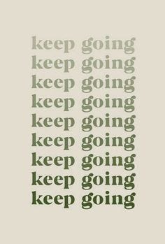 This may contain: the words keep going and keep going are arranged in green on a white background with black lettering