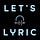 Let's Lyric
