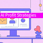 8 New Ways to Find AI Business Ideas