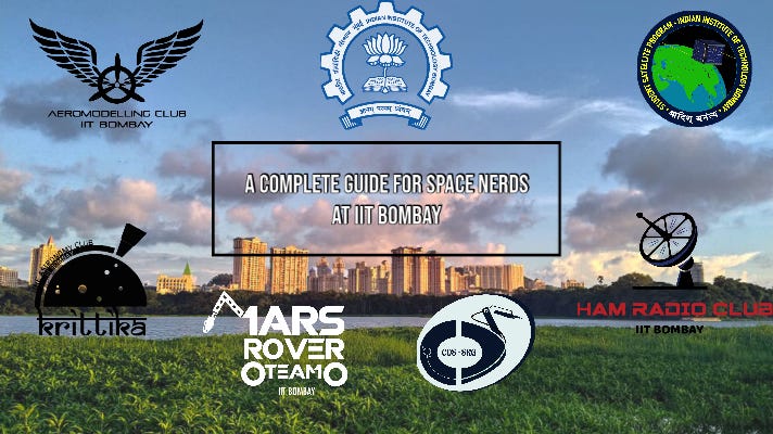 A complete guide for Space Nerds at IIT Bombay