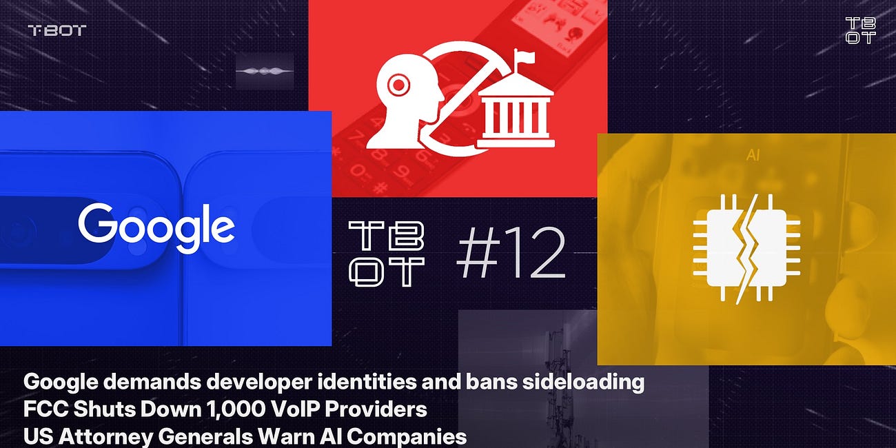 #TBOT 12: Google Demands IDs for Devs & Bans Sideloading, FCC Shuts Down 1,000 VoIP Providers, US Attorney Generals Warn AI Companies, Natural Health AI - Enoch AI