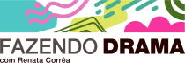 FAZENDO DRAMA