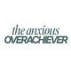 The Anxious Overachiever