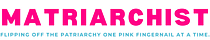 Matriarchist by Dr. Tamara MC
