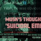 Musk’s Thoughtcrime: “Suicidal Empathy”