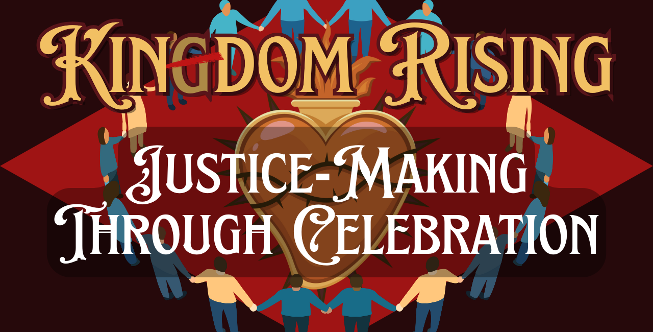 Justice-Making Through Celebration