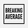 Breaking Average