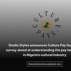 Studio Styles announces Culture Pay Survey, a survey aimed at understanding the pay landscape in Nigeria’s cultural industry
