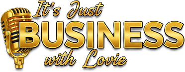 It's Just Business with Lovie 